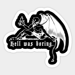 Hell was Boring Sticker